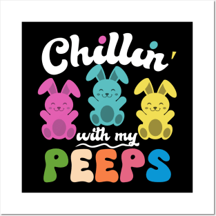 Chillin' With My Peeps Funny Easter Posters and Art